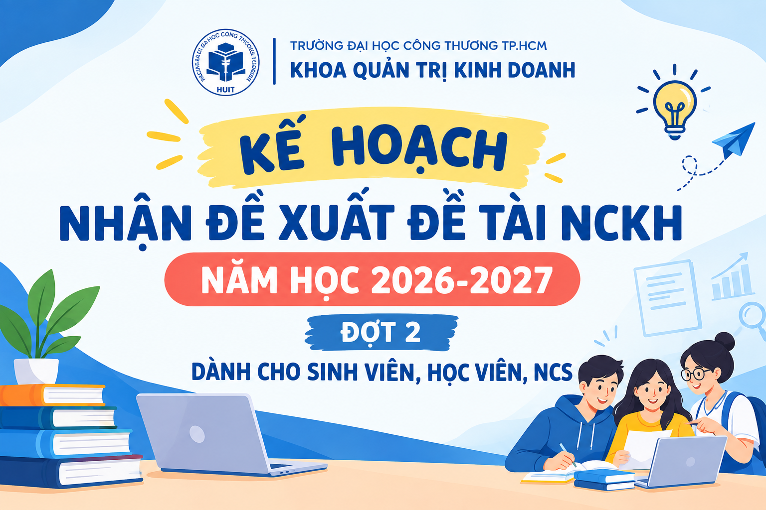 Kế hoạch đề xuất, xét duyệt, giao nhiệm vụ NCKH năm học 2026-2027 đợt 2 dành cho SV, HV, NCS