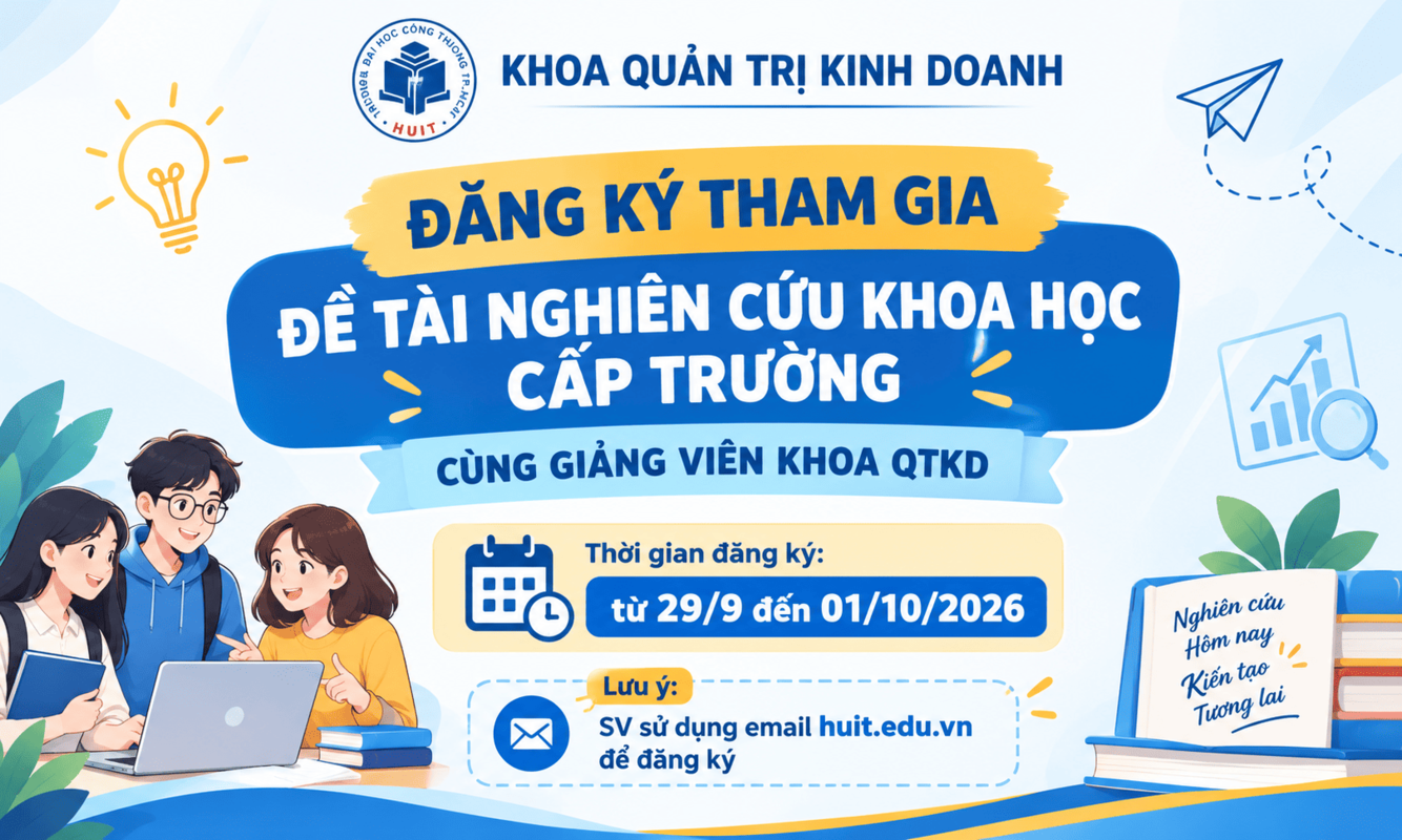 ĐĂNG KÝ THAM GIA ĐỀ TÀI NGHIÊN CỨU KHOA HỌC CẤP TRƯỜNG CÙNG GIẢNG VIÊN KHOA QTKD NĂM 2026