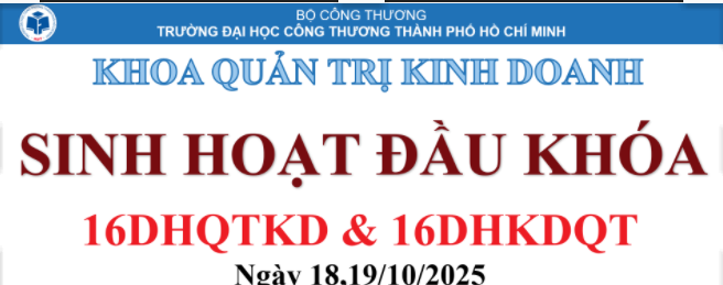 BUỔI SINH HOẠT CHÀO ĐÓN TÂN SINH VIÊN KHÓA 16 - KHOA QUẢN TRỊ KINH DOANH
